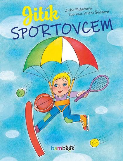 Kniha: Jitík sportovcem - Molavcová Jitka