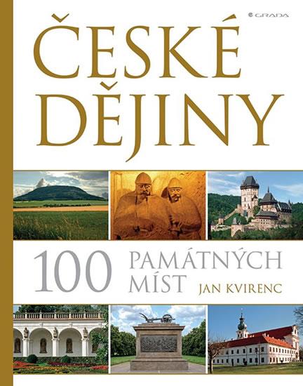 Kniha: České dějiny - 100 památných míst - Kvirenc Jan