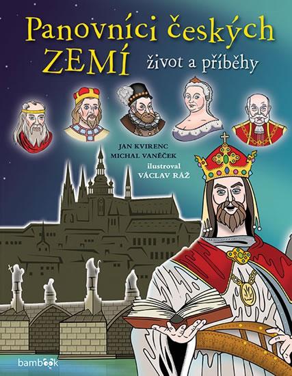 Kniha: Panovníci českých zemí - život a příběhy - Kvirenc Jan, Vaněček Michal