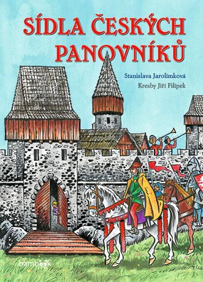 Kniha: Sídla českých panovníků - Jarolímková Stanislava