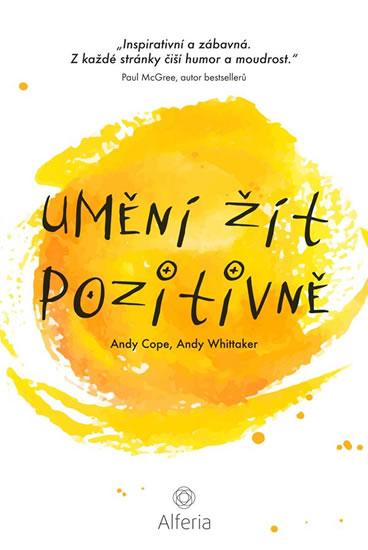 Kniha: Umění žít pozitivně - Cope, Andy Whittaker Andy