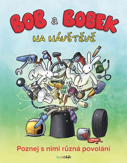 Kniha: Bob a Bobek na návštěvě - Poznej s nimi různá povolání - Adam Libor