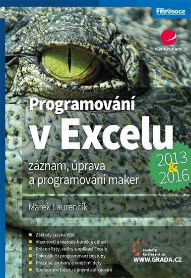 Kniha: Programování v Excelu 2013 a 2016 - Záznam, úprava a programování maker - Laurenčík Marek