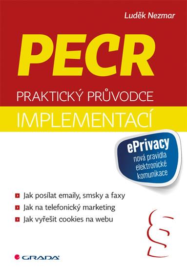 Kniha: PECR - Praktický průvodce implementací - Nezmar Luděk