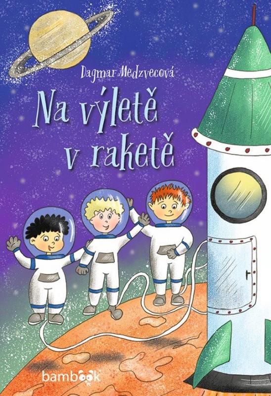 Kniha: Na výletě v raketě - Medzvecová Dagmar