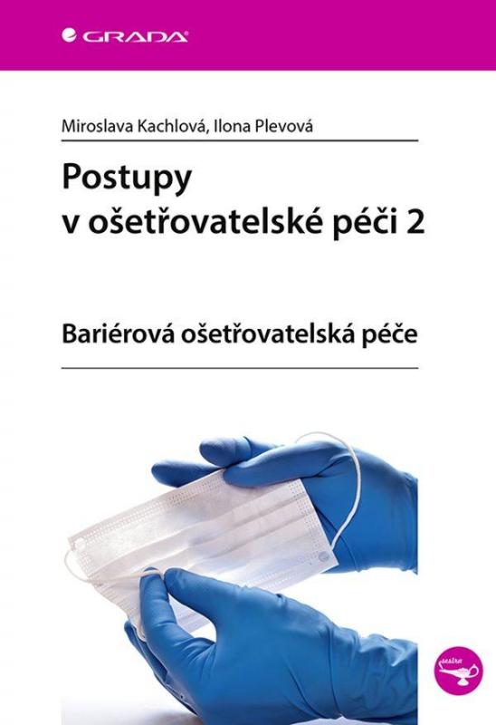 Kniha: Postupy v ošetřovatelské péči 2 - ariérová ošetřovatelská péče - Plevová Ilona