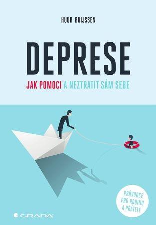 Kniha: Deprese  Jak pomoci a neztratit sám sebe - Huub Buijssen