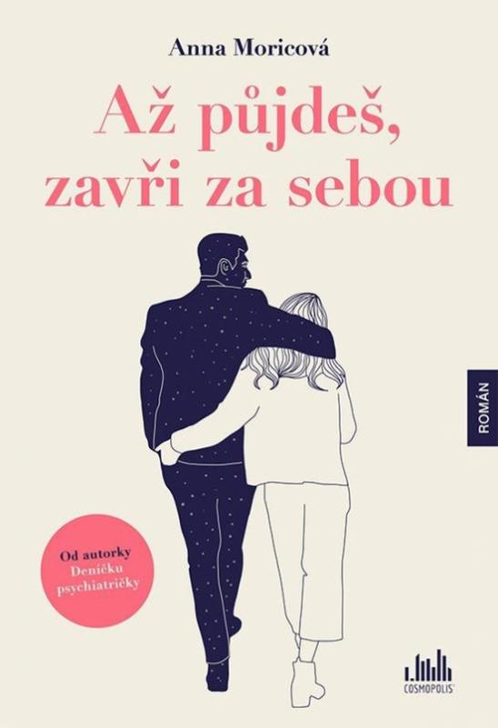 Kniha: Až půjdeš, zavři za sebou - Moricová Anna