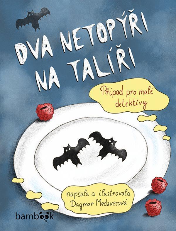 Kniha: Dva netopýři na talíři - Případ pro malé - Medzvecová Dagmar