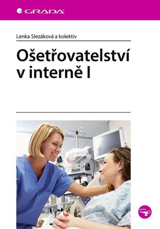 Kniha: Ošetřovatelství v interně I - Slezáková Lenka