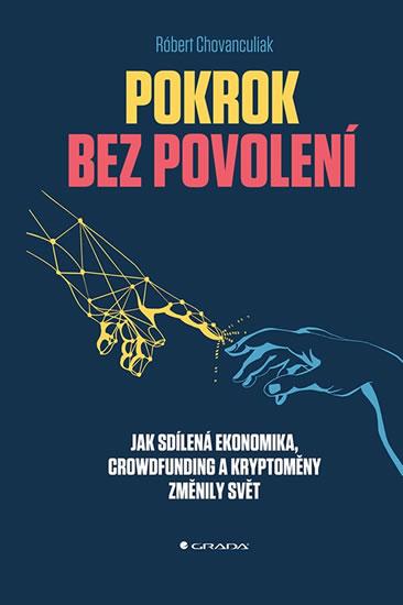 Kniha: Pokrok bez povolení - Jak sdílená ekonom - Chovanculiak Róbert
