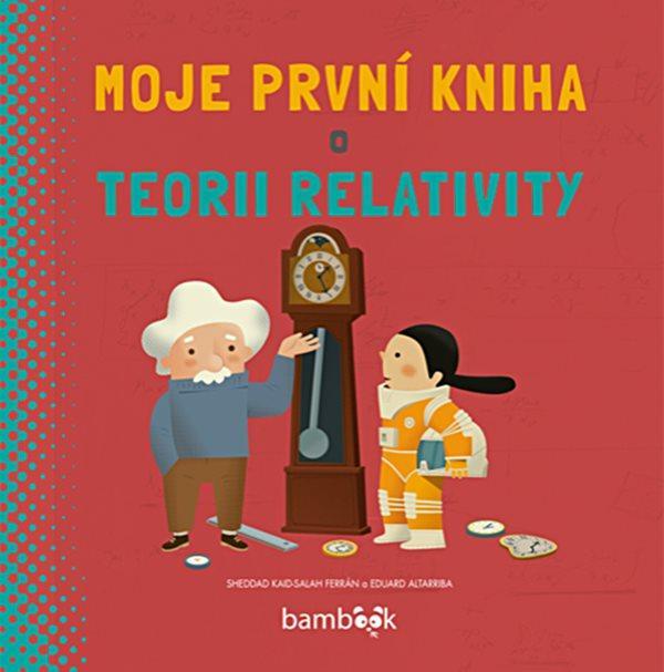 Kniha: Moje první kniha o teorii relativity - Ferrán Kaid-Salah Sheddad