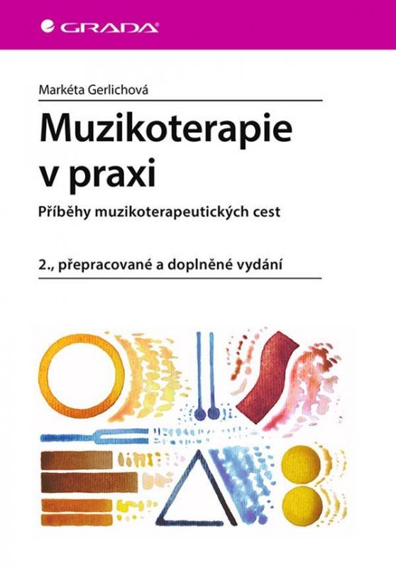 Kniha: Muzikoterapie v praxi - Příběhy muzikote - Gerlichová Markéta