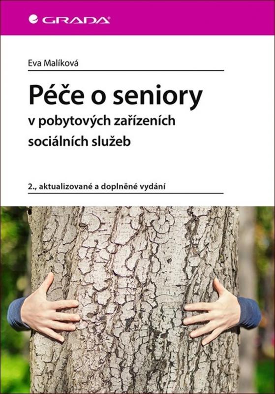 Kniha: Péče o seniory v pobytových zařízeních s - Malíková Eva