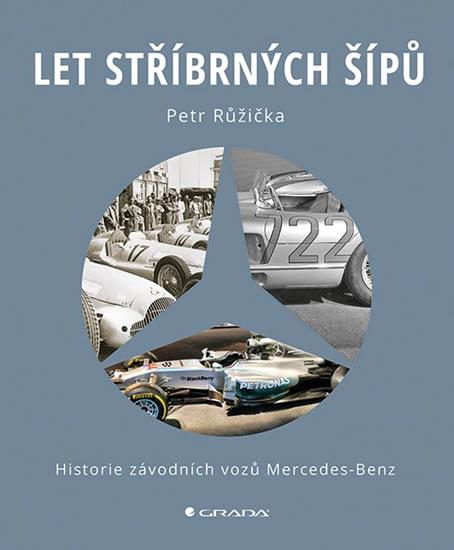 Kniha: Let stříbrných šípů - Historie závodních - Růžička Petr