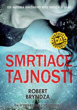 Kniha: Smrtiace tajnosti - Robert Bryndza