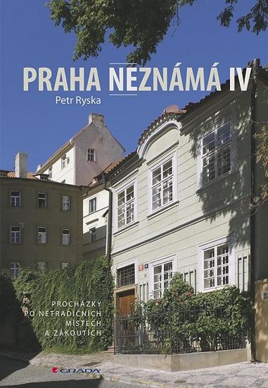 Kniha: Praha neznámá IV - Petr Ryska