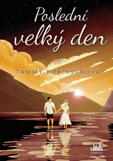 Kniha: Poslední velký den - Tammy Robinsonová