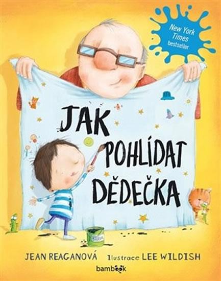 Kniha: Jak pohlídat dědečka - Reaganová Jean, Wildish Lee