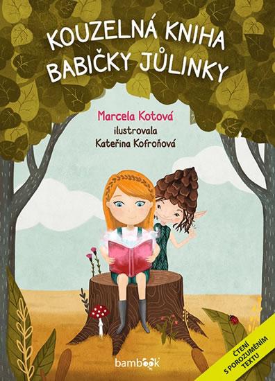 Kniha: Kouzelná kniha babičky Jůlinky - Kotová Marcela