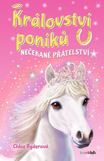 Kniha: Království poníků - Nečekané přátelství - Ryderová Chloe