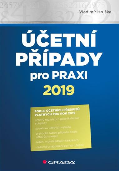 Kniha: Účetní případy pro praxi 2019 - Hruška Vladimír