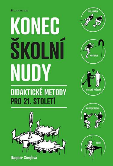 Kniha: Konec školní nudy - Didaktické metody pr - Sieglová Dagmar