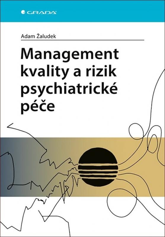 Kniha: Management kvality a rizik psychiatrické - Žaludek Adam