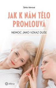 Jak k nám tělo promlouvá - Nemoc jako vz