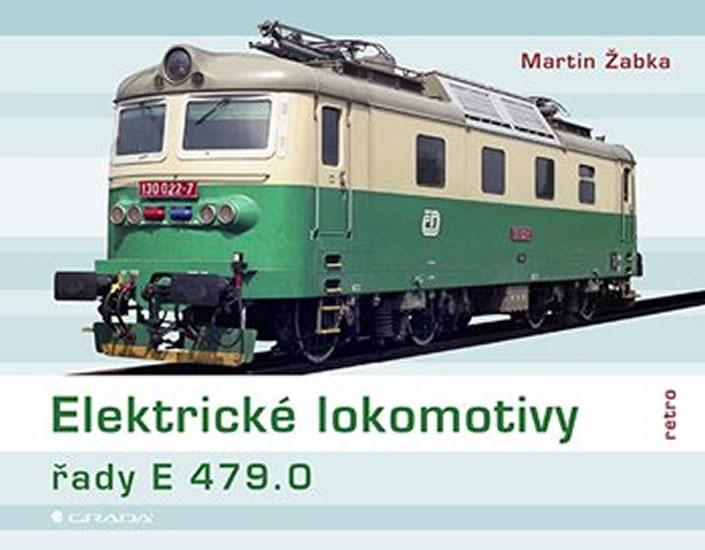 Kniha: Elektrické lokomotivy řady E 479.0 - Žabka Martin