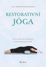 Restorativní jóga - Sestavy pro úlevu od