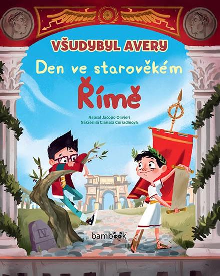 Kniha: Všudybyl Avery - Den ve strarověkém Římě - Olivieri Jacopo