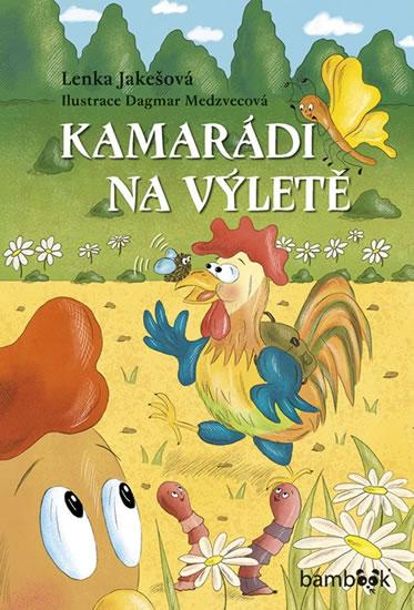 Kniha: Kamarádi na výletě - Jakešová Lenka