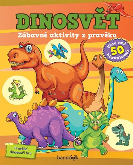 Kniha: Dinosvět - Zábavné aktivity z pravěkuautor neuvedený