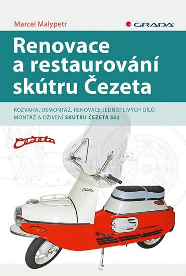 Kniha: Renovace a restaurování skútru Čezeta - Malypetr Marcel