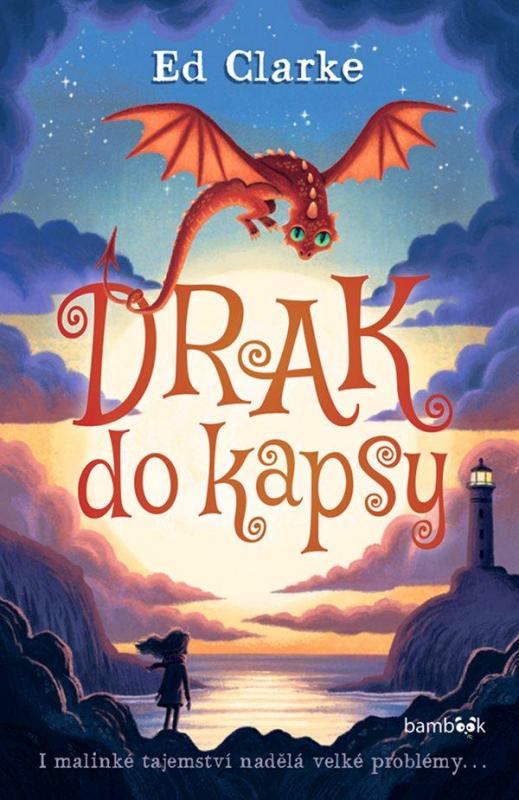 Kniha: Drak do kapsy - Clarke Ed