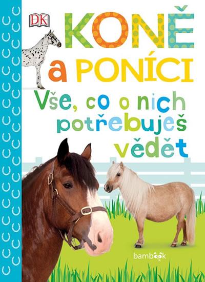 Kniha: Koně a poníci - Vše, co o nich potřebuje - Mills Andrea