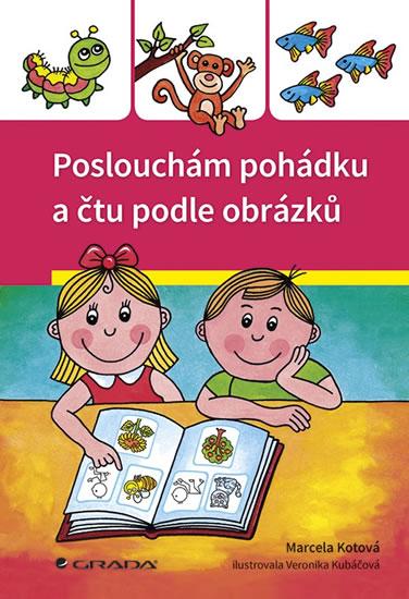 Kniha: Poslouchám pohádku a čtu podle obrázků - Kotová Marcela