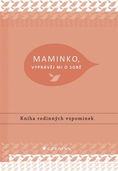 Kniha: Maminko, vyprávěj mi o sobě - Kniha rodi - van Vliet Elma