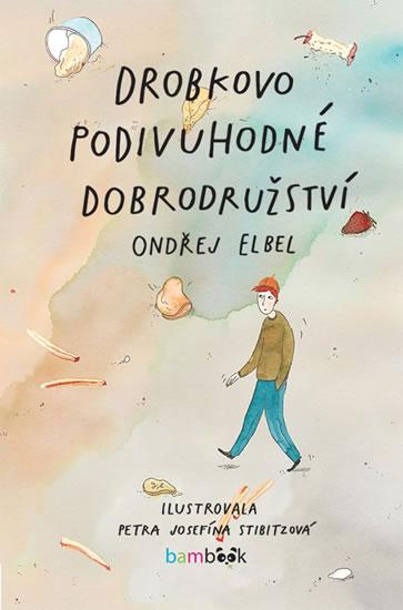 Kniha: Drobkovo podivuhodné dobrodružství - Elbel Ondřej