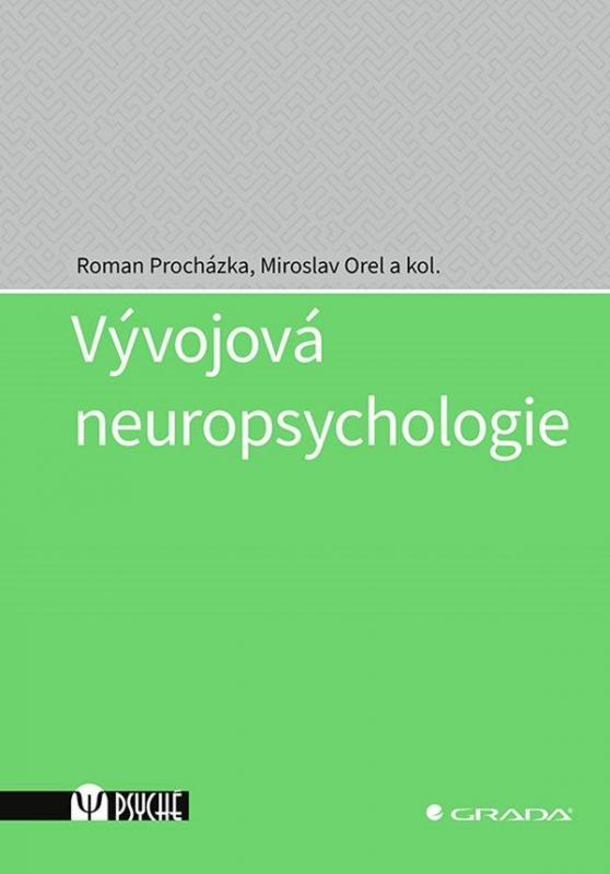 Kniha: Vývojová neuropsychologie - Procházka, Miroslav Orel Roman