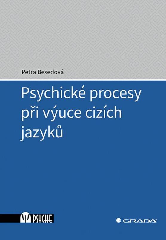 Kniha: Psychické procesy při výuce cizích jazyků - Besedová Petra