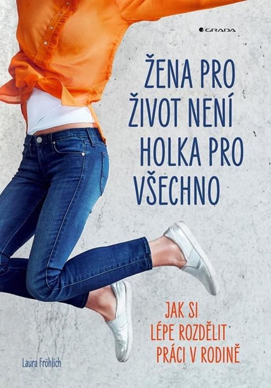 Kniha: Žena pro život není holka pro všechno - - Fröhlich Laura