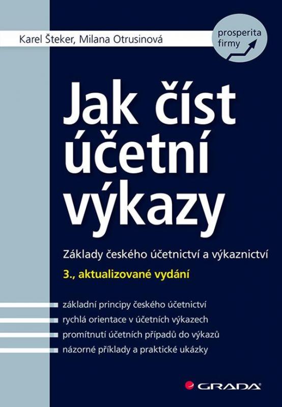 Kniha: Jak číst účetní výkazy - Základy českého účetnictví a výkaznictví - Šteker, Otrusinová Milana, Karel