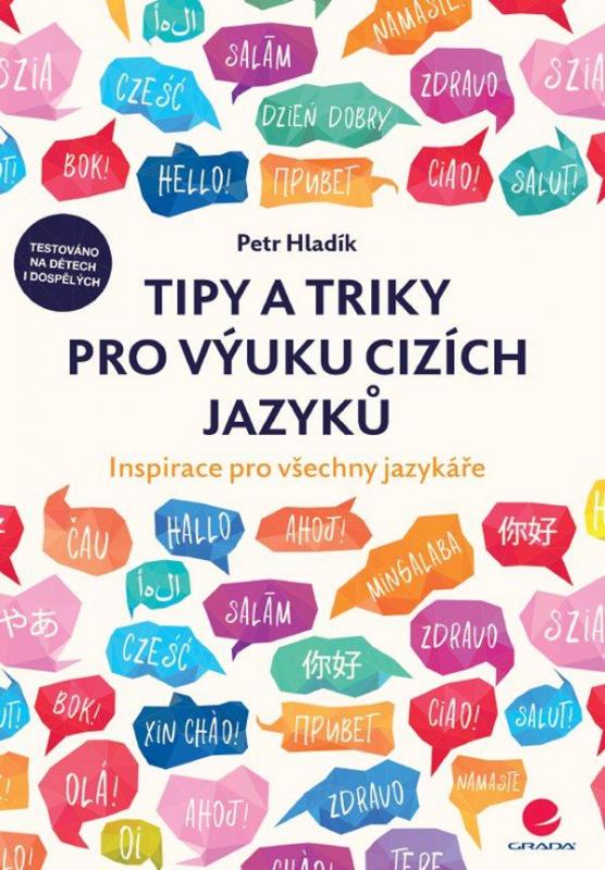 Kniha: Tipy a triky pro výuku cizích jazyků - Inspirace pro všechny jazykáře - Hladík Petr
