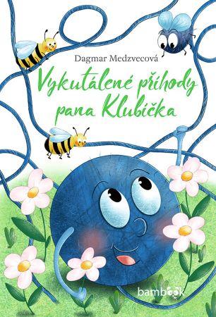 Kniha: Vykutálené příhody pana Klubíčka - Dagmar Medzvecová