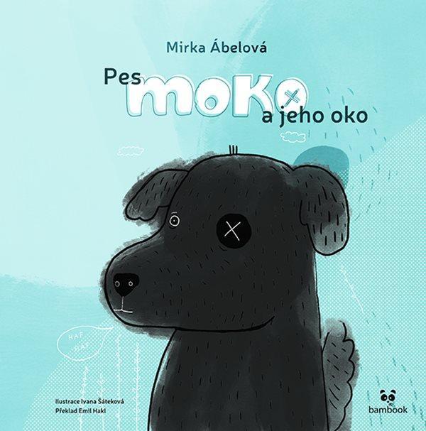 Kniha: Pes Moko a jeho oko - Ábelová Miroslava