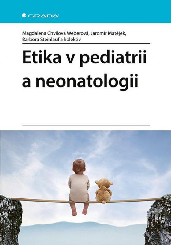 Kniha: Etika v pediatrii a neonatologii - Chvílová Weberová Magdalena