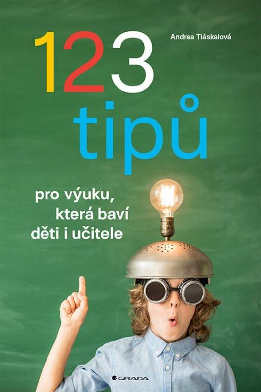 Kniha: 123 tipů pro výuku, která baví děti i učitele - Tláskalová Andrea