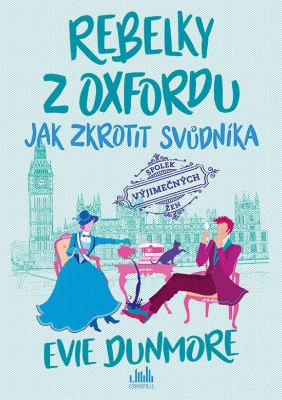 Kniha: Rebelky z Oxfordu 2 - Jak zkrotit svůdníka - Dunmore Evie